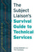 The Subject Liaison's Survival Guide to Technical Services by Krista Schmidt, Tim Carstens
