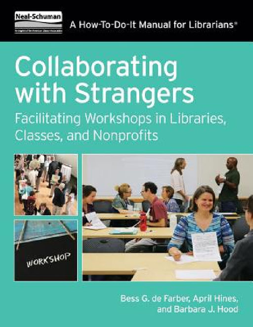 Collaborating W/Strangers by Bess G. de Farber, April Hines, Barbara J. Hood