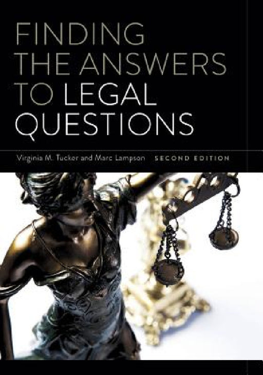 Finding the Answers to Legal Questions by Virginia M. Tucker, Marc Lampson