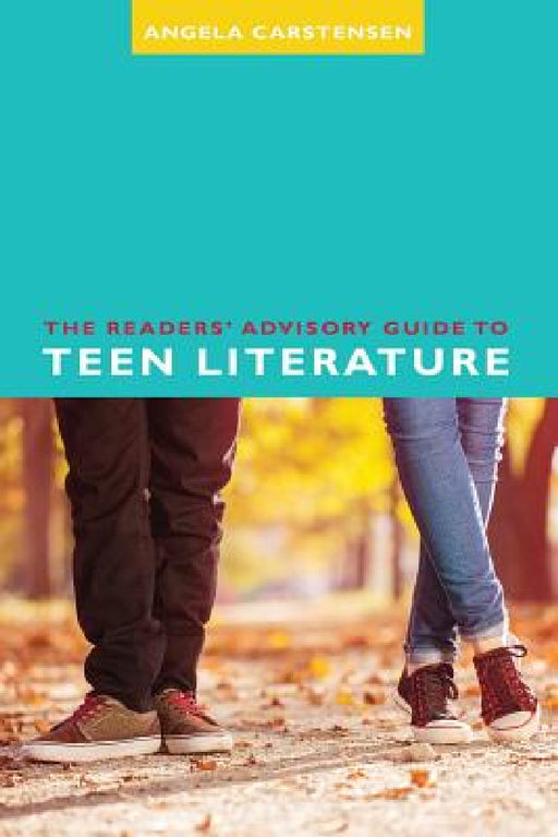 The Readers' Advisory Guide to Teen Literature by Angela Carstensen