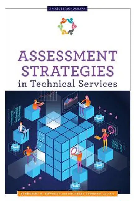 Assessment Strategies in Technical Services by Kimberley A. Edwards
