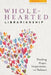 Wholehearted Librarianship: Finding Hope, Inspiration, and Balance by Michael Stephens