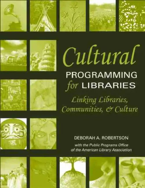 Cultural Programming for Libraries by Deborah A. Robertson