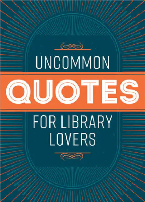 Uncommon Quotes for Library Lovers by American Library Association