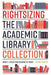 Rightsizing the Academic Library Collection by Mary E. Miller
