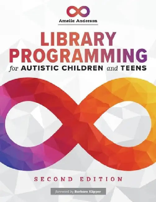 Library Programming for Autistic Children and Teens by Amelia Anderson