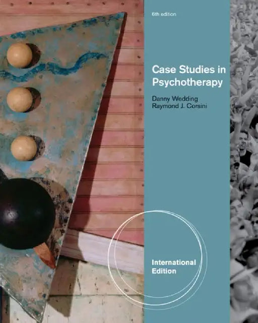 Case Studies In Psychotherapy by Danny Wedding, Raymond J. Corsini