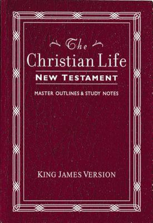 Christian Life New Testament-KJV: W/ Master Outlines by Thomas Nelson