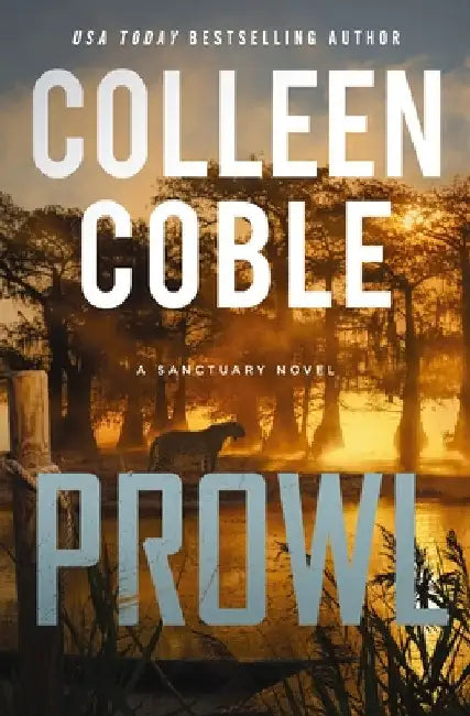 Prowl: A Small-Town, Second-Chance Romantic Suspense by Colleen Coble