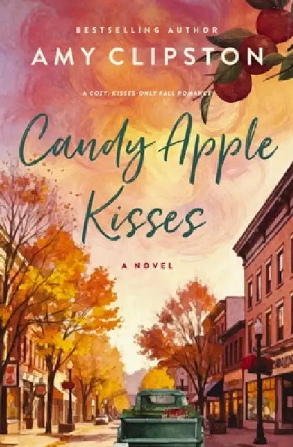 Candy Apple Kisses: A Cozy, Low-Spice Fall Romance by Amy Clipston