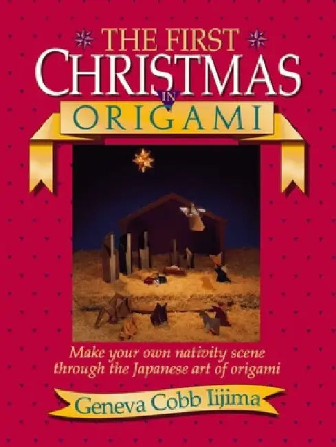 The First Christmas in Origami by Geneva Ijima