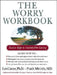 The Worry Workbook: Twelve Steps to Anxiety-Free Living by Les Carter