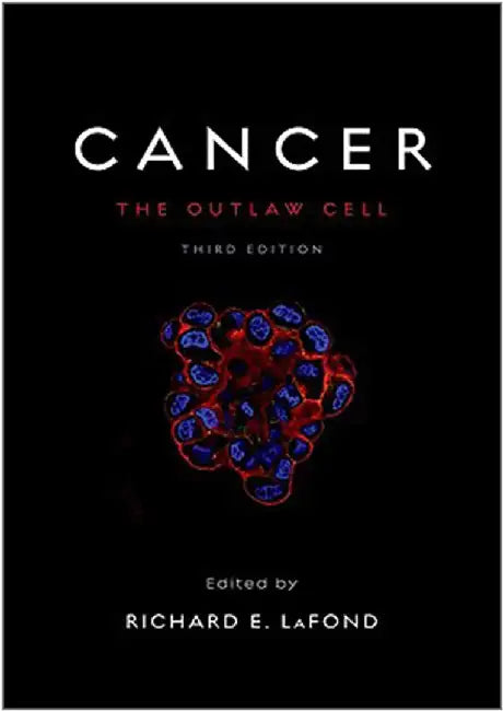 Cancer: The Outlaw Cell by Richard LaFond