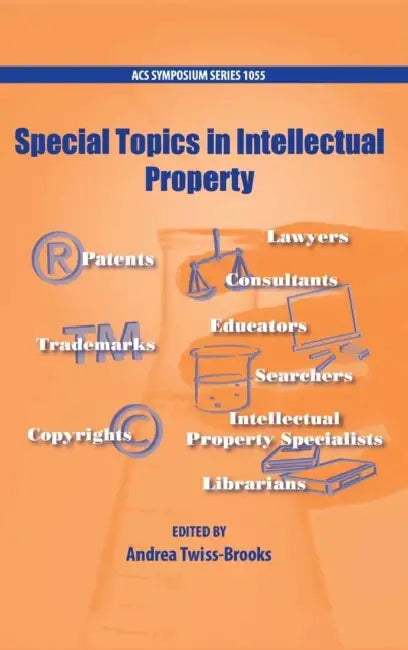 Special Topics in Intellectual Property by Andrea Twiss-Brooks
