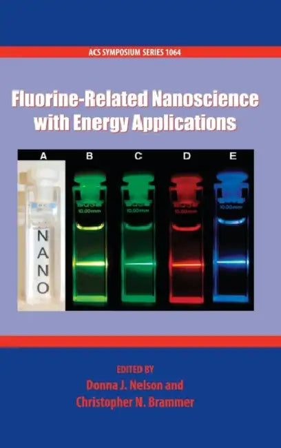 Fluorine-Related Nanoscience with Energy Applications by Donna Nelson, Christohpher Brammer