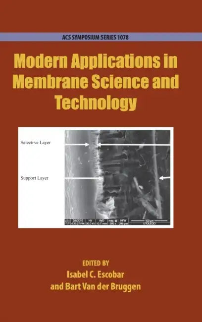 Modern Applications in Membrane Science and Technology by Isabel Escobar, Bart Van Der Bruggen