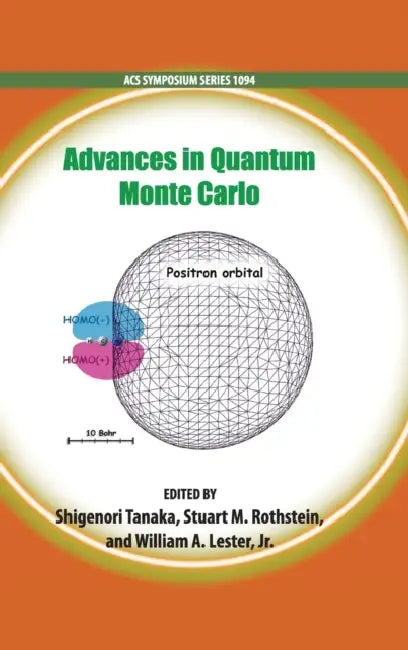 Advances in Quantum Monte Carlo by Shigenori Tanaka, Stuart M. Rothstein, William A. Lester