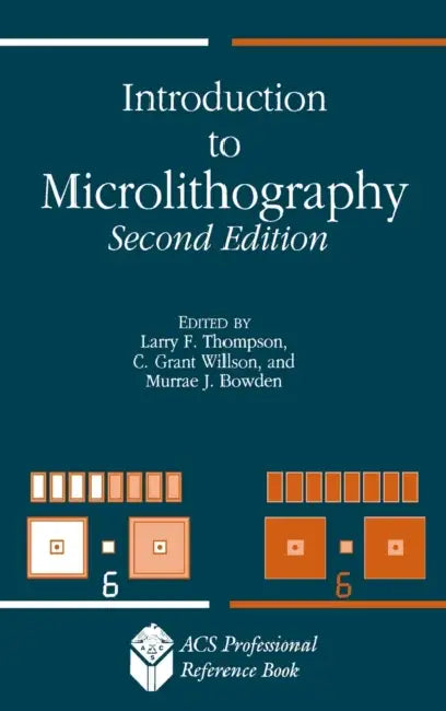 Introduction to Microlithography by Larry F. Thompson, C. Grant Willson, Murrae J. Bowden