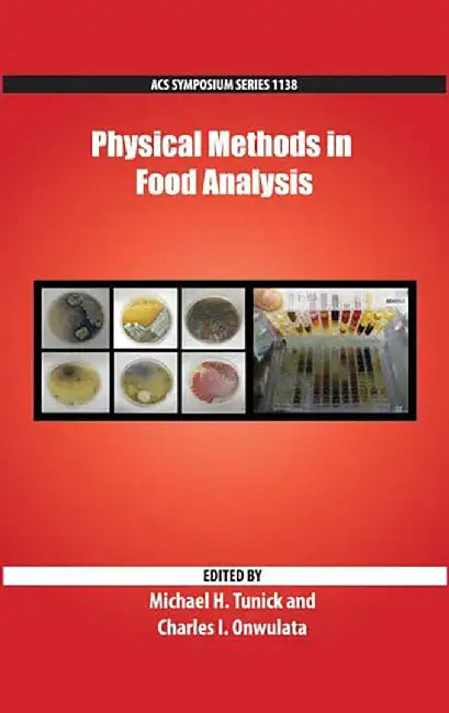 Physical Methods In Food Analysis by Michael H. Tunick, Charles I. Onwulata