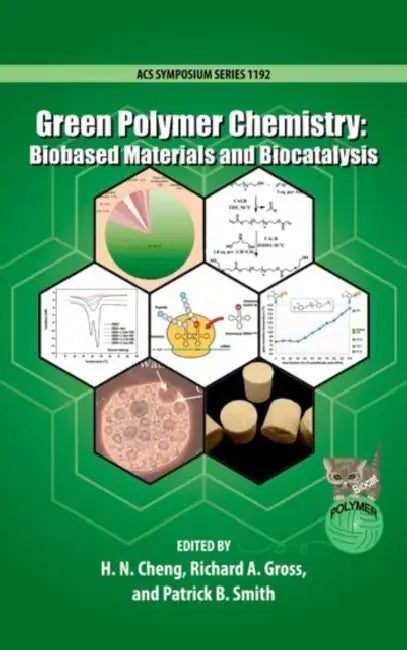 Green Polymer Chemistry: Biobased Materials and Biocatalysis by H. N. Cheng, Richard a. Gross, Patrick B. Smith