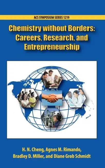 Chemistry Without Borders: Careers, Research, and Entrepreneurship by H. N. Cheng, Agnes M. Rimando, Bradley D. Miller