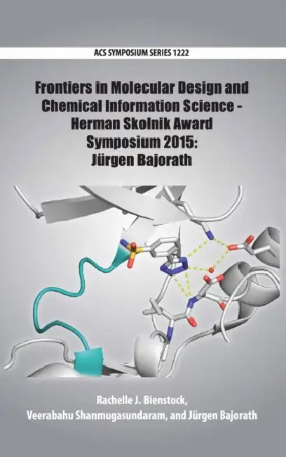 Frontiers in Molecular Design and Chemical Information Science - Herman Skolnik Award Symposium 2015: Jurgen Bajorath by Rachelle J. Bienstock, Veerabahu Shanmugasundaram, Jurgen Bajorath