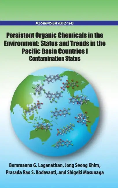Persistent Organic Chemicals in the Environment: Status and Trends in the Pacific Basin Countries I Contamination Status by Bommanna G. Loganathan, Jong Seong Khim, Prasada Rao S. Kodavanti