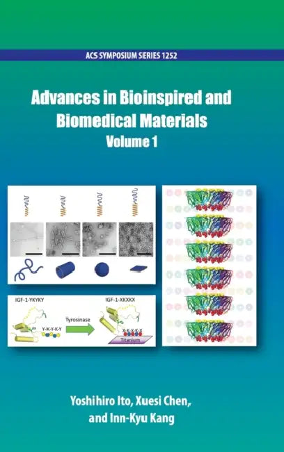 Advances in Bioinspired and Biomedical Materials Volume 1 by Yoshihiro Ito, Xuesi Chen, Inn-Kyu Kang