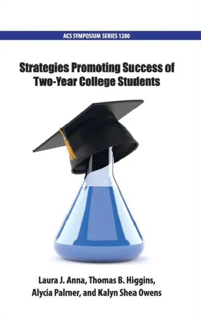 Strategies Promoting Success of Two-Year College Students by Laura Anna, Thomas Higgins, Alycia Palmer