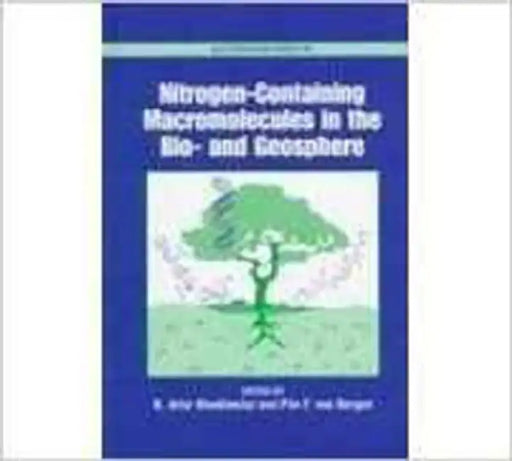 Nitrogen Containing Macromolecules In The Bio- And Geosphere by B. Artur Stankiewicz, Pim F. Van Bergin