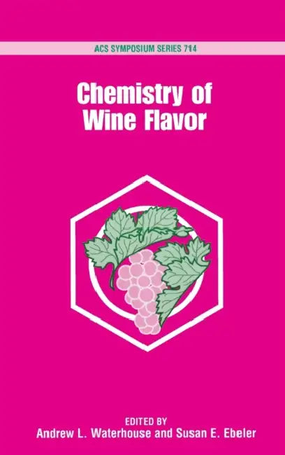 Chemistry of Wine Flavor by Andrew L. Waterhouse, Susan E. Ebeler