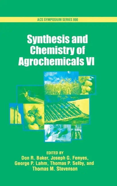 Synthesis and Chemistry of Agrochemicals: Volume VI by Don R. Baker, Joseph G. Fenyes, George P. Lahm
