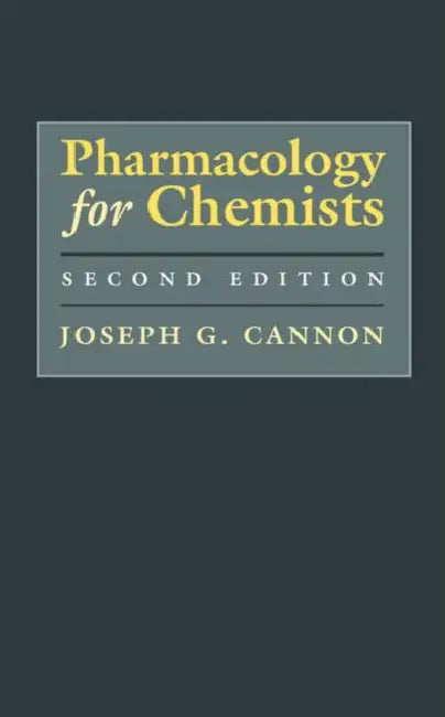 Pharmacology for Chemists by Joseph G. Cannon