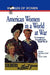 American Women in a World at War: Contemporary Accounts from World War II by Judy Barrett Litoff, David C. Smith