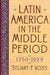 Latin America in the Middle Period, 1750d1929 by Stuart F. Voss