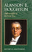 Alanson B. Houghton: Ambassador of the New Era by Jeffrey J. Matthews