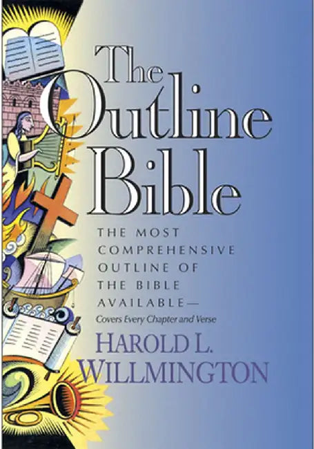 The Outline Bible by Harold L. Willmington