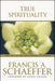 True Spirituality by Francis Schaeffer