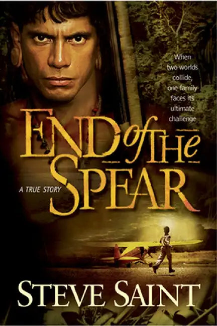 End of the Spear by Steve Saint
