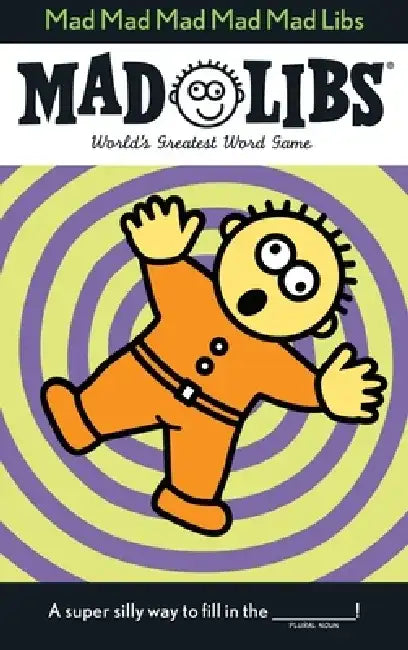 Mad Mad Mad Mad Mad Libs by Roger Price