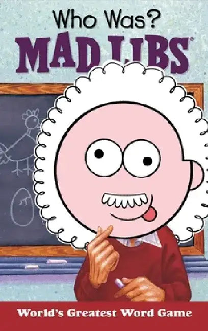 Who Was? Mad Libs by Paula K. Manzanero