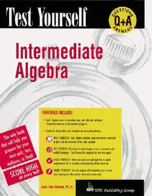 Test Yourself: Intermediate Algebra by Joan Van Glabek