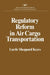 Regulatory Reform in Air Cargo Transportation (Studies in Government Regulation) (AEI Studies 268) by Lucile Sheppard Keyes