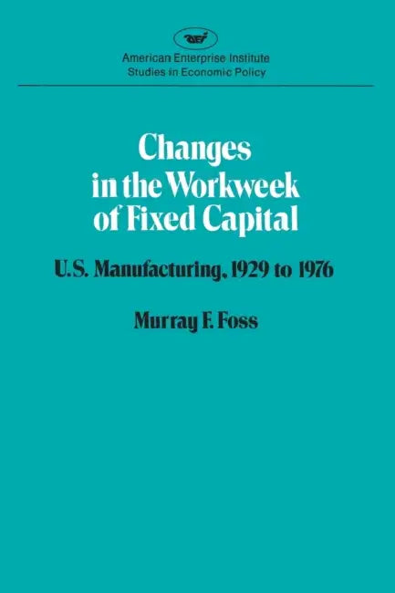 Changes in the Workweek by Murray F. Foss