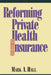 Reforming Private Health Insurance by Mark A. Hall