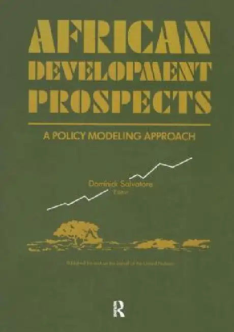African Development Prospects: A Policy Modelling Approach by Dominick Salvatore