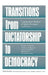 Transitions From Dictatorship To Democracy: Comparative Studies Of Spain, Portugal And Greece by Ronald H. Chilcote