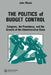 The Politics of Budget Control: Congress, the Presidency and Growth of the Administrative State by John A. Marini