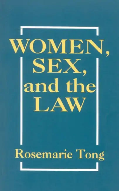 Women, Sex, and the Law by Rosemarie Tong