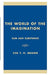The World of the Imagination: Sum and Substance by Eva T. H. Brann